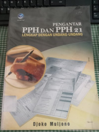 Image of PENGANTAR PPH. DAN PPH 21 LENGKAP DENGAN UNDANG-UNDANG